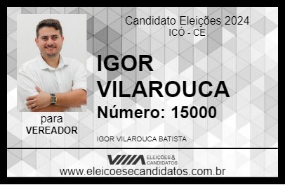 Candidato IGOR VILAROUCA 2024 - ICÓ - Eleições