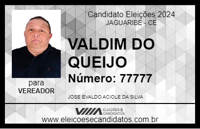 Candidato VALDIM DO QUEIJO 2024 - JAGUARIBE - Eleições