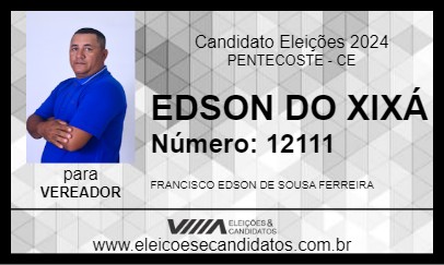 Candidato EDSON DO XIXÁ 2024 - PENTECOSTE - Eleições