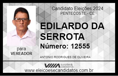 Candidato EDILARDO DA SERROTA 2024 - PENTECOSTE - Eleições