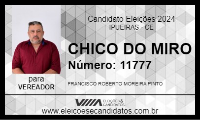 Candidato CHICO DO MIRO 2024 - IPUEIRAS - Eleições