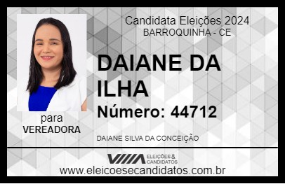 Candidato DAIANE DA ILHA 2024 - BARROQUINHA - Eleições