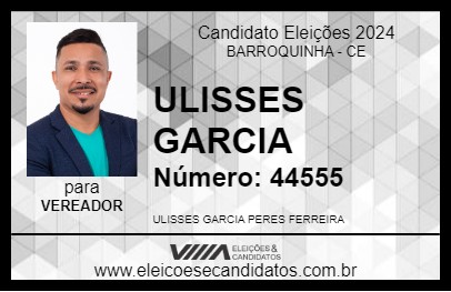 Candidato ULISSES GARCIA 2024 - BARROQUINHA - Eleições