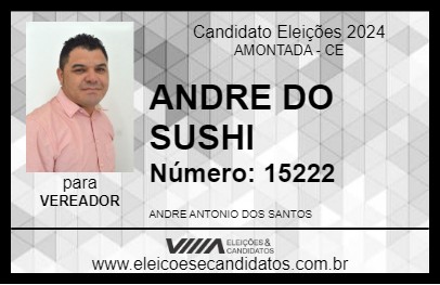 Candidato ANDRE DO SUSHI 2024 - AMONTADA - Eleições