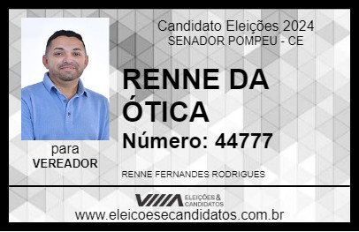 Candidato RENNE DA ÓTICA 2024 - SENADOR POMPEU - Eleições