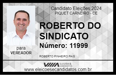 Candidato ROBERTO DO SINDICATO 2024 - PIQUET CARNEIRO - Eleições