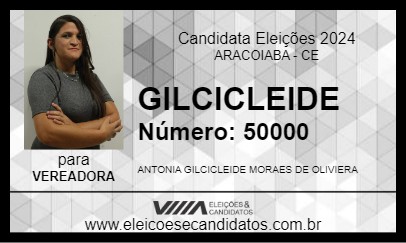 Candidato GILCICLEIDE 2024 - ARACOIABA - Eleições