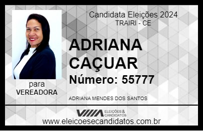 Candidato ADRIANA CAÇUAR 2024 - TRAIRI - Eleições