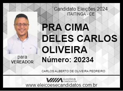 Candidato PRA CIMA DELES CARLOS OLIVEIRA 2024 - ITAITINGA - Eleições