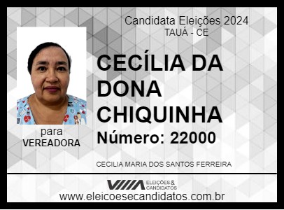 Candidato CECÍLIA DA DONA CHIQUINHA 2024 - TAUÁ - Eleições