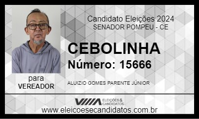 Candidato CEBOLINHA 2024 - SENADOR POMPEU - Eleições