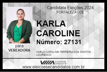 Candidato KARLA CAROLINE 2024 - FORTALEZA - Eleições