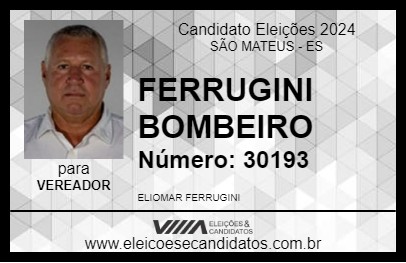 Candidato FERRUGINI BOMBEIRO 2024 - SÃO MATEUS - Eleições