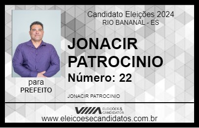 Candidato JONACIR PATROCINIO 2024 - RIO BANANAL - Eleições