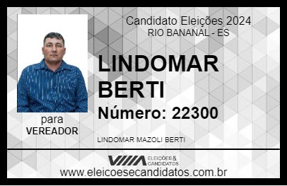 Candidato LINDOMAR BERTI 2024 - RIO BANANAL - Eleições