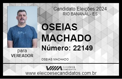 Candidato OSEIAS MACHADO 2024 - RIO BANANAL - Eleições