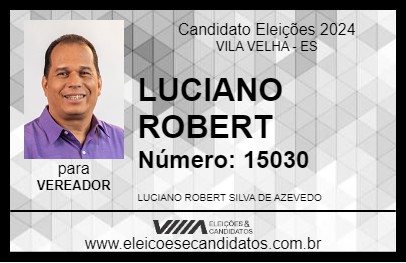 Candidato LUCIANO ROBERT 2024 - VILA VELHA - Eleições