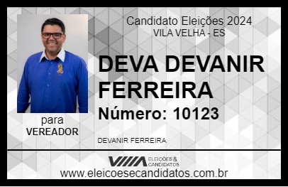 Candidato DEVA DEVANIR FERREIRA 2024 - VILA VELHA - Eleições