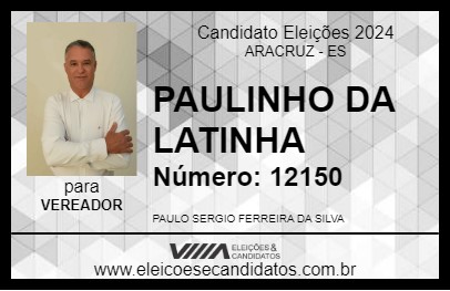 Candidato PAULINHO DA LATINHA 2024 - ARACRUZ - Eleições