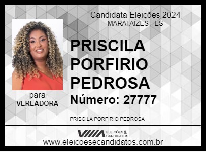 Candidato PRISCILA PORFIRIO PEDROSA 2024 - MARATAÍZES - Eleições