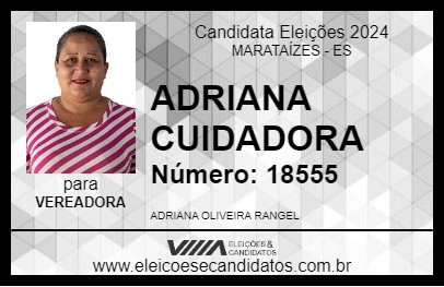 Candidato ADRIANA CUIDADORA 2024 - MARATAÍZES - Eleições