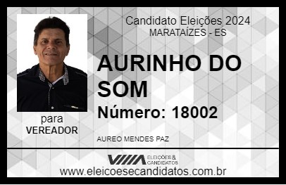 Candidato AURINHO DO SOM 2024 - MARATAÍZES - Eleições