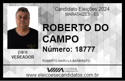 Candidato ROBERTO DO CAMPO 2024 - MARATAÍZES - Eleições