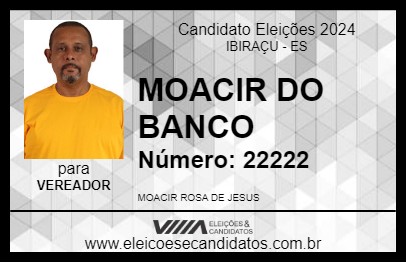 Candidato MOACIR DO BANCO 2024 - IBIRAÇU - Eleições