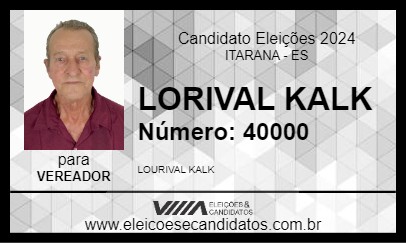 Candidato LORIVAL KALK 2024 - ITARANA - Eleições