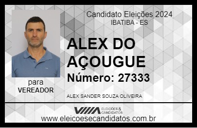 Candidato ALEX DO AÇOUGUE 2024 - IBATIBA - Eleições