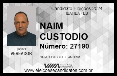 Candidato NAIM CUSTODIO 2024 - IBATIBA - Eleições