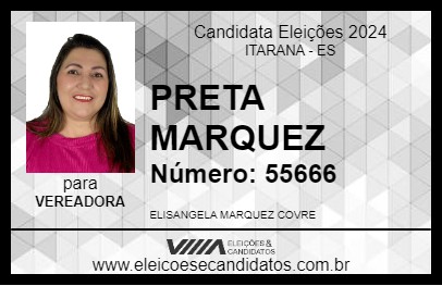 Candidato PRETA MARQUEZ 2024 - ITARANA - Eleições