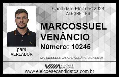 Candidato MARCOSSUEL VENÂNCIO 2024 - ALEGRE - Eleições