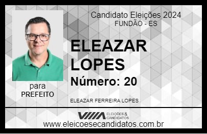 Candidato ELEAZAR LOPES 2024 - FUNDÃO - Eleições