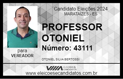 Candidato PROFESSOR OTONIEL 2024 - MARATAÍZES - Eleições