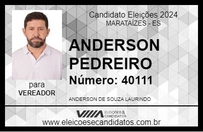 Candidato ANDERSON PEDREIRO 2024 - MARATAÍZES - Eleições