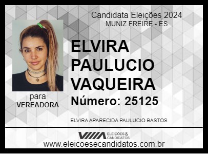 Candidato ELVIRA PAULUCIO VAQUEIRA 2024 - MUNIZ FREIRE - Eleições