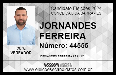 Candidato JORNANDES FERREIRA 2024 - CONCEIÇÃO DA BARRA - Eleições