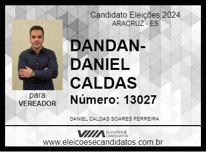 Candidato DANDAN-DANIEL CALDAS 2024 - ARACRUZ - Eleições