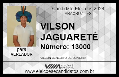 Candidato VILSON JAGUARETÉ 2024 - ARACRUZ - Eleições