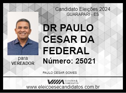 Candidato DR PAULO CESAR DA FEDERAL 2024 - GUARAPARI - Eleições