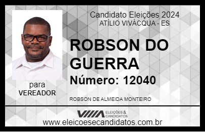 Candidato ROBSON DO GUERRA 2024 - ATÍLIO VIVÁCQUA - Eleições