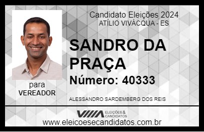 Candidato SANDRO DA PRAÇA 2024 - ATÍLIO VIVÁCQUA - Eleições