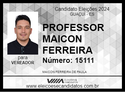 Candidato PROFESSOR MAICON FERREIRA 2024 - GUAÇUÍ - Eleições