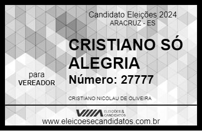 Candidato CRISTIANO SÓ ALEGRIA 2024 - ARACRUZ - Eleições