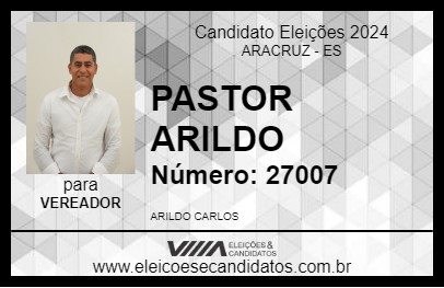 Candidato PASTOR ARILDO 2024 - ARACRUZ - Eleições