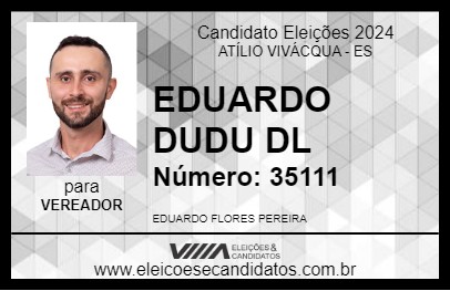 Candidato EDUARDO DUDU DL 2024 - ATÍLIO VIVÁCQUA - Eleições