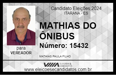 Candidato MATHIAS DO ÔNIBUS 2024 - ITARANA - Eleições