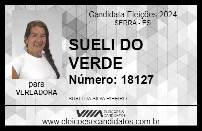 Candidato SUELI DO VERDE 2024 - SERRA - Eleições