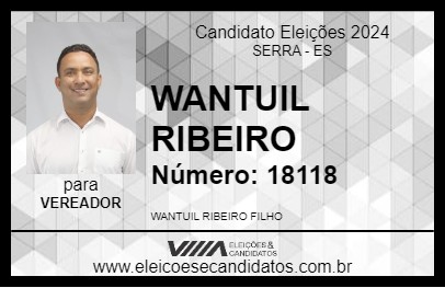 Candidato WANTUIL RIBEIRO 2024 - SERRA - Eleições